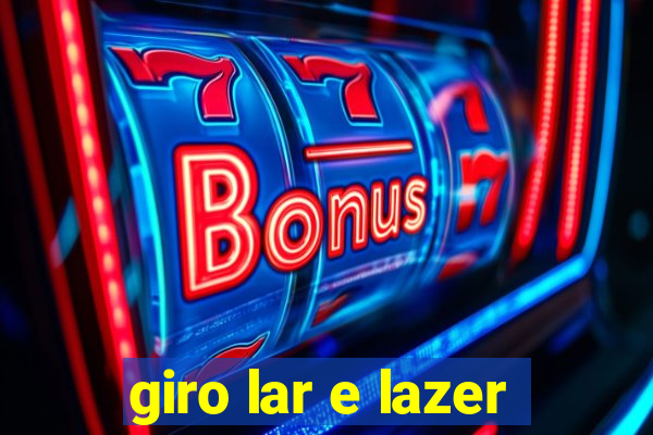 giro lar e lazer